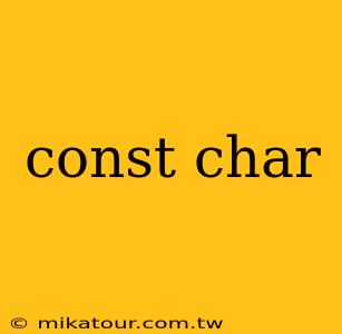 const char