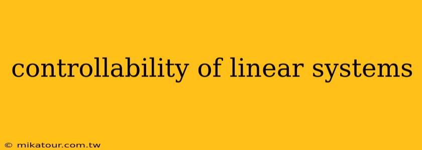 controllability of linear systems