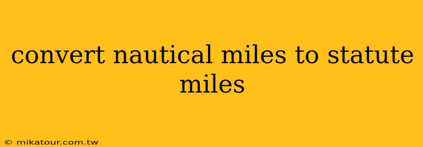 convert nautical miles to statute miles