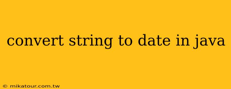 convert string to date in java