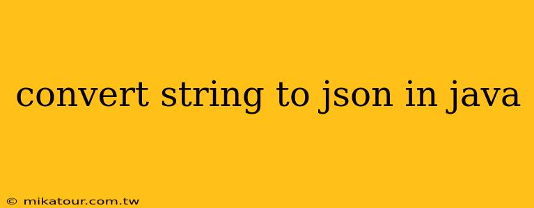 convert string to json in java