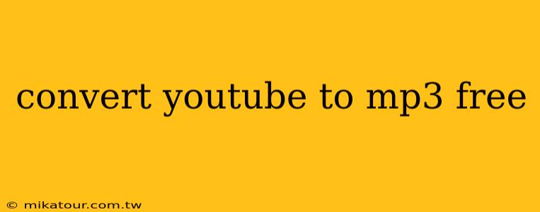 convert youtube to mp3 free