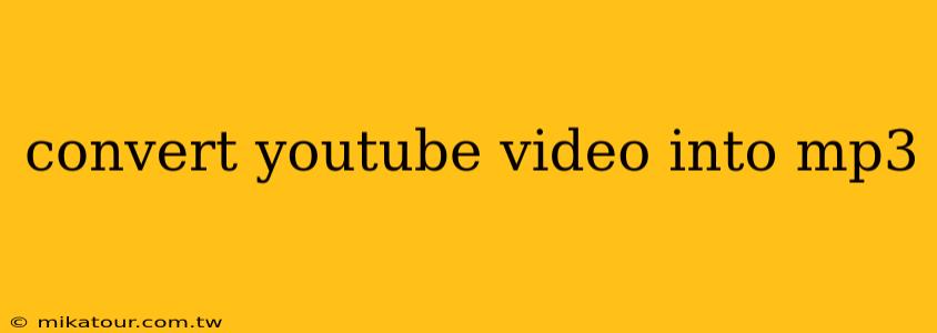 convert youtube video into mp3