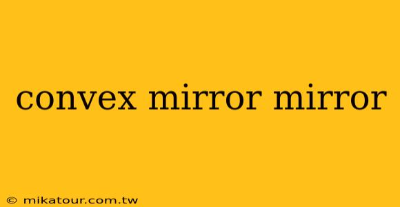 convex mirror mirror