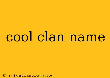 cool clan name