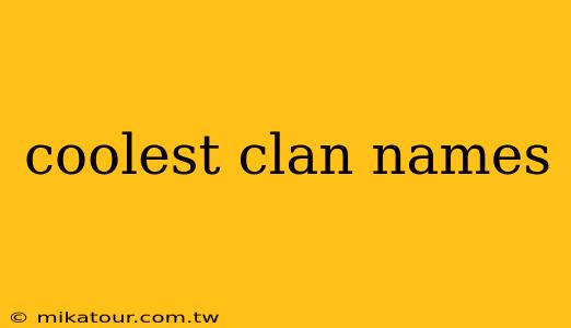 coolest clan names