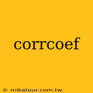 corrcoef