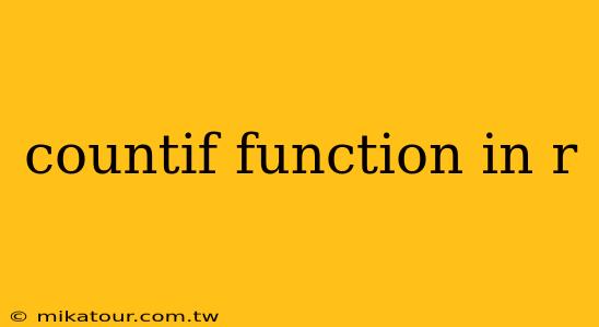 countif function in r
