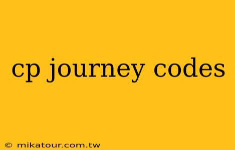 cp journey codes