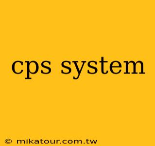 cps system