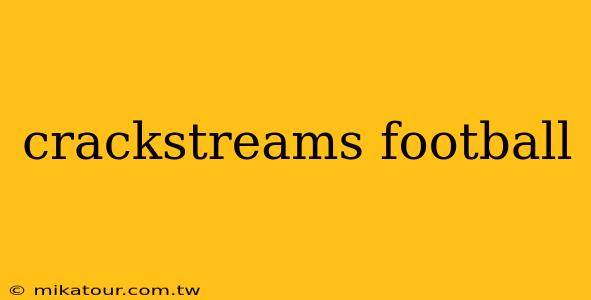 crackstreams football