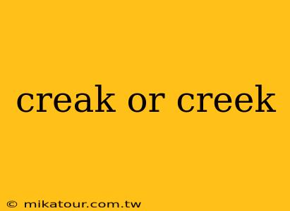 creak or creek