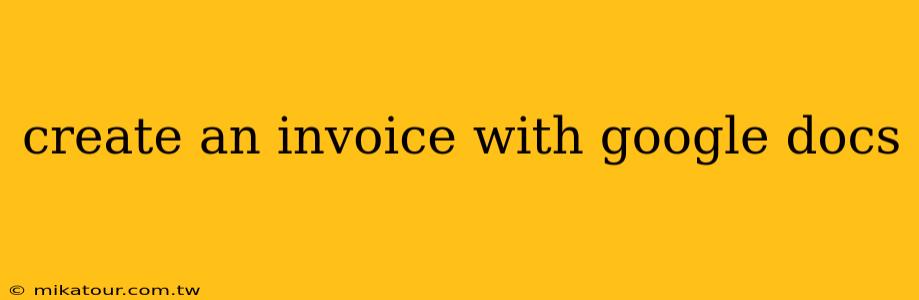 create an invoice with google docs