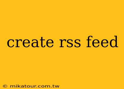 create rss feed