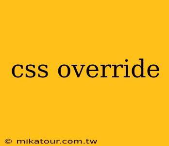 css override