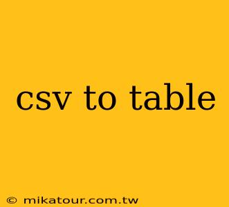 csv to table