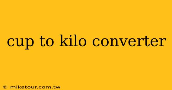 cup to kilo converter