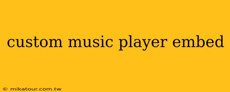 custom music player embed