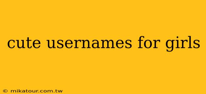 cute usernames for girls