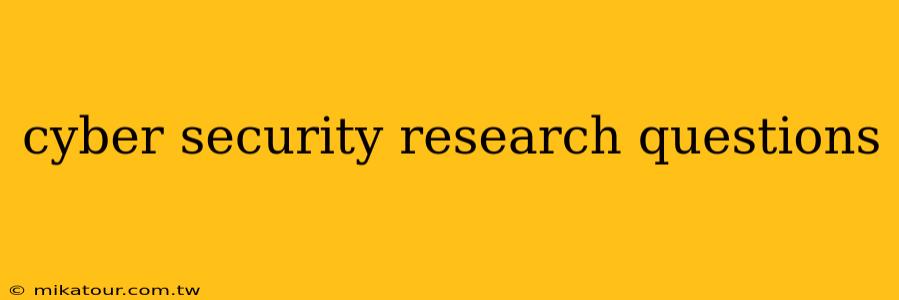 cyber security research questions