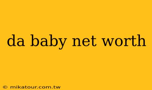 da baby net worth