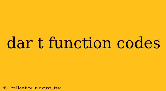 dar t function codes