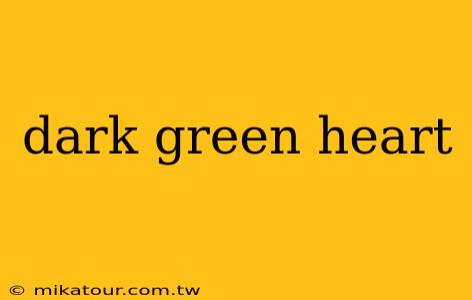 dark green heart