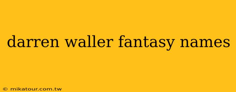 darren waller fantasy names