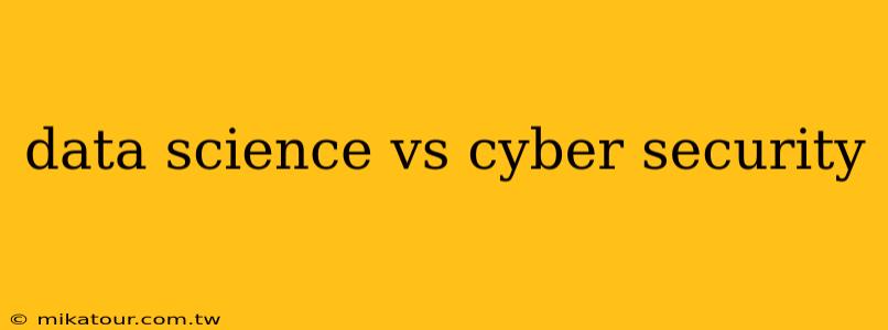 data science vs cyber security