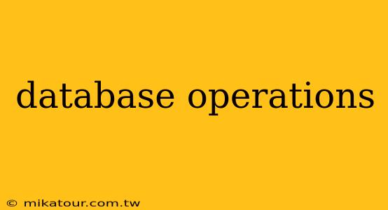 database operations