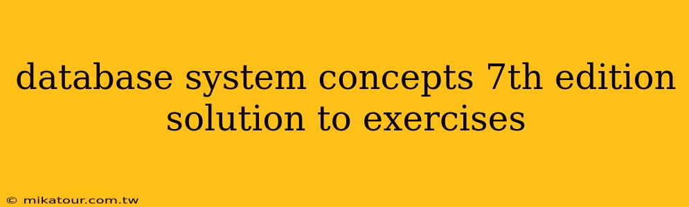 database system concepts 7th edition solution to exercises