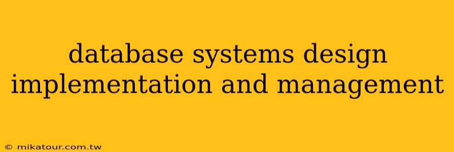 database systems design implementation and management