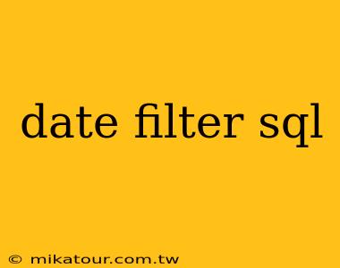 date filter sql