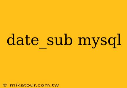 date_sub mysql