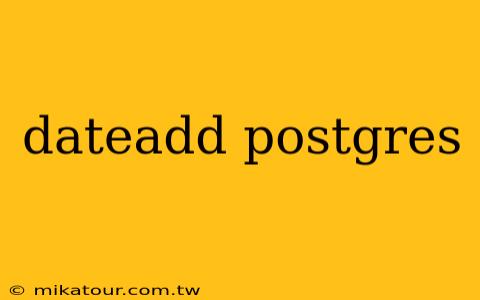 dateadd postgres