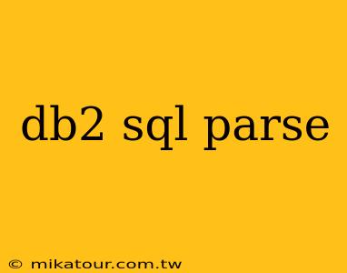 db2 sql parse