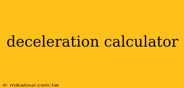 deceleration calculator