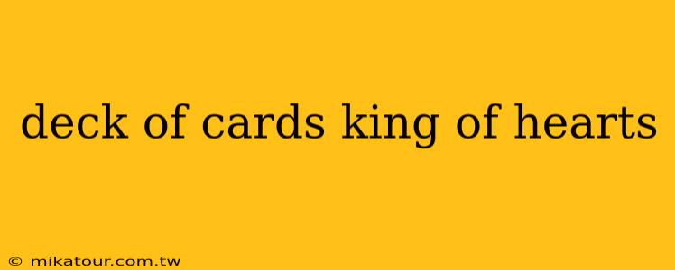 deck of cards king of hearts