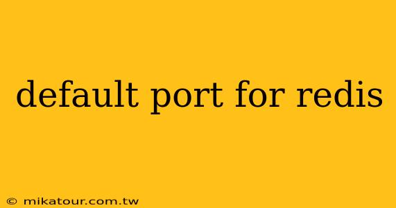 default port for redis