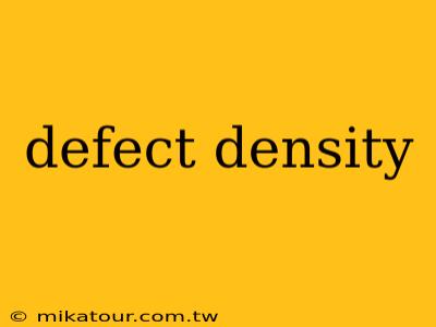 defect density