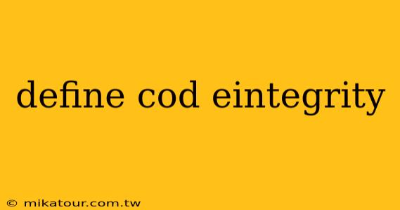 define cod eintegrity