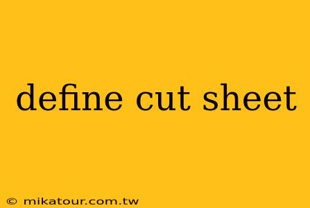 define cut sheet