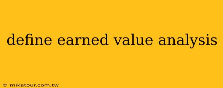 define earned value analysis