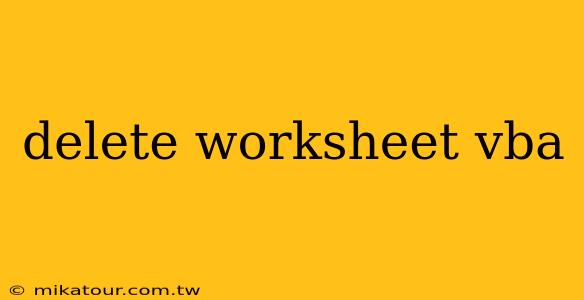 delete worksheet vba