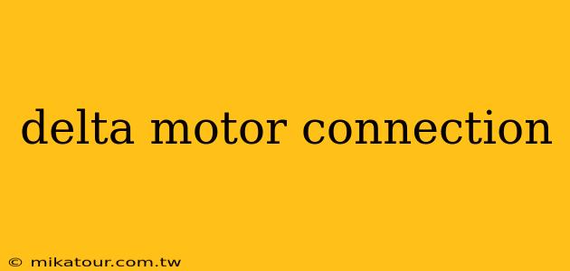 delta motor connection