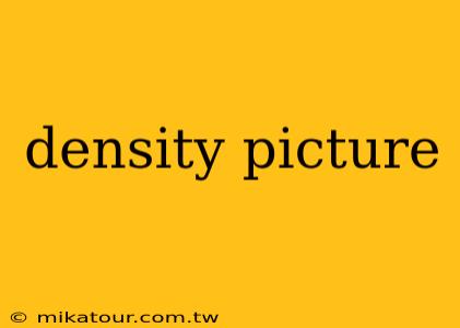 density picture