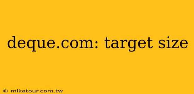 deque.com: target size