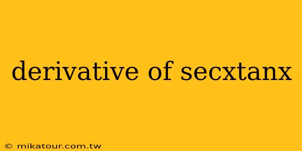 derivative of secxtanx