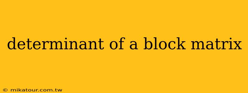 determinant of a block matrix