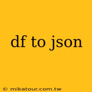 df to json